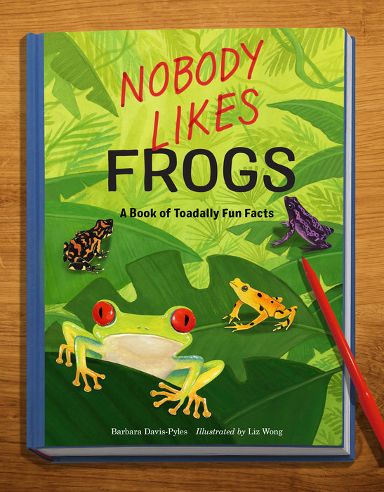 Book Cover for Nobody Likes Frogs by Barbara Davis-Pyles and Liz Wong