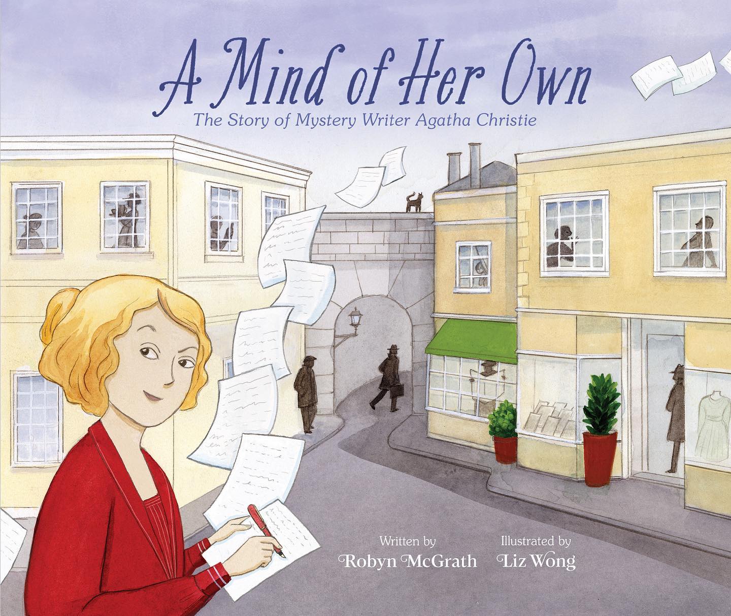 A Mind of Her Own: The Story of Mystery Writer Agatha Christie by Robyn McGrath and Liz Wong
